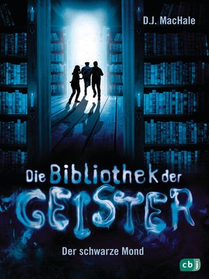 cover image of Die Bibliothek der Geister--Der schwarze Mond